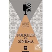Folklor ve Sinema - Ahmet Özgür Güvenç - Ötüken Neşriyat