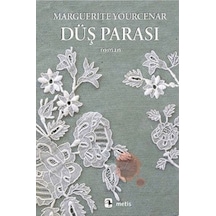 Düş Parası - Marguerite Yourcenar - Metis Yayınları