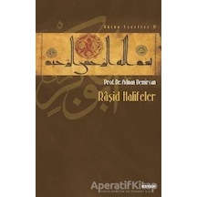 Raşid Halifeler  - Adnan Demircan  - Beyan Yayınları
