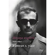 Dünyaya Sevgilerle - Bütün Şiirleri