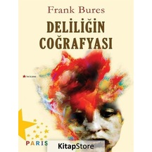 Deliliğin Coğrafyası / Frank Bures
