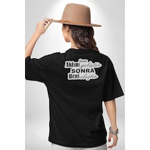 Aklını Önce Geliştir Sonra Beni Eleştir Yazılı Pamuklu Unisex Oversize Sırt Dijital Baskılı Siyah T-shirt Siyah