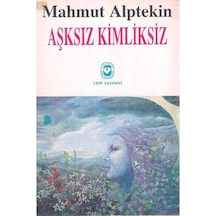 Aşksız Kimliksiz - Mahmut Alptekin