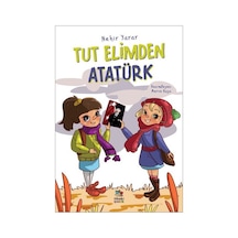 Tut Elimden Atatürk - Nehir Yarar - İthaki Çocuk