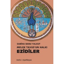 Melek Tavusun Halkı Ezidiler - Sabiha Banu Yalkut - Metis Yayınları