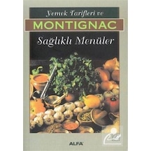Montignac 3 -Yemek Tarifleri ve Sağlıklı Menüler - Michel Montignac - Alfa Yayıncılık