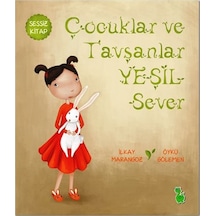 Çocuklar ve Tavşanlar Yeşil Sever - İlkay Marangoz - Yeşil Dinozor
