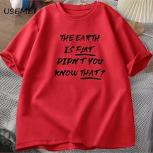 Flood Of Style Toprak Düz Olduğunu Bilmiyordum T Shirt Harajuku Pamuk Kısa Kollu Tees Unisex Yaz Erkek Giyim Kırmızı