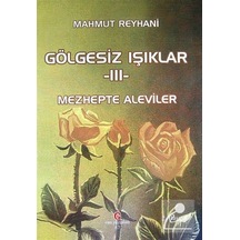 Gölgesiz Işıklar 3  - Mezhepte Aleviler - Can Yayınları (Ali Adil Atalay)