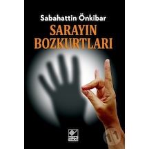 Sarayın Bozkurtları - Sabahattin Önkibar - Kaynak Yayınları