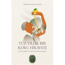 Yüz Yıllık Bir Koku Hikayesi: Eyüp Sabri Tuncer ve Dört Kuşağı - Meltem Çıplak Nayır - Mundi