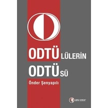 Odtülü'lerin Odtü'sü - Önder Şenyapılı - ODTÜ Yayıncılık