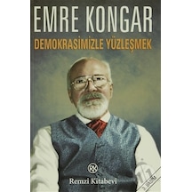 Demokrasimizle Yüzleşmek - Emre Kongar - Remzi Kitabevi