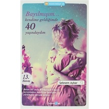 Bayılmışım.. Kendime Geldiğimde 40 Yaşındaydım-Şebnem Aybar
