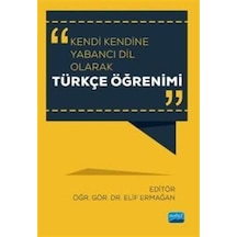 Kendi Kendine Yabancı Dil Olarak Türkçe Öğrenimi- Nobel Akademik Yayıncılık