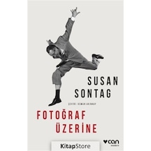 Fotoğraf Üzerine - Susan Sontag - Can Yayınları