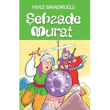 Şehzade Murat - Yavuz Bahadıroğlu - Çocuklar için Tarih