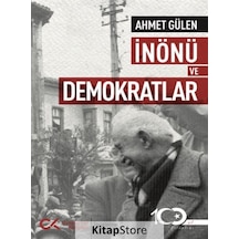 İnönü Ve Demokratlar / Ahmet Gülen