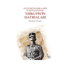 Trikupis'in Hatıraları - Atatürk'ün Esir Aldığı Yunanlı General - Nikolaos Trikupis - Gufo Yayınları