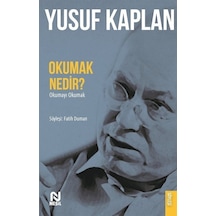 Okumak Nedir? Okumayı Okumak - Yusuf Kaplan - Nesil Yayınları