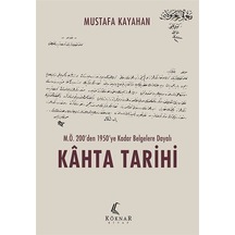 M.ö. 200'den 1950'ye Kadar Belgelere Dayalı Kahta Tarihi / Mus...