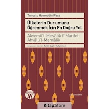 Ülkelerin Durumunu Öğrenmek İçin En Doğru Yol - Tunuslu Hayreddin Paşa - Büyüyenay Yayınları