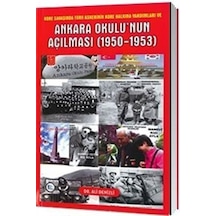 Kore Savaşında Türk Askerinin Kore Halkına Yardımları ve Ankara Okulu'nun Açılması 1950  -  1953  -  Ali Denizli  -  Pelikan Yayınları