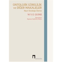 Ontolojik Görelilik ve Diğer Makaleler - Neyin Varolduğu Üzerine - W.V.O. Quine - Dergah Yayınları