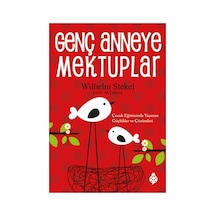 Genç Anneye Yönelik Mektuplar Ve Hayat Dersleri