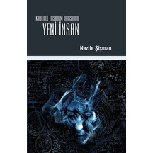 Yeni İnsan -Kaderle Tasarım Arasında  - Nazife Şişman  - İnsan Yayınları