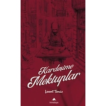 Kardeşime Mektuplar / Levent Temiz