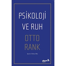 Psikoloji Ve Ruh / Otto Rank