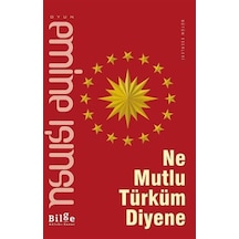Ne Mutlu Türküm Diyene - Emine Işınsu - Bilge Kültür Sanat