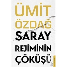 Saray Rejiminin Çöküşü / Prof. Dr. Ümit Özdağ 9786254416743