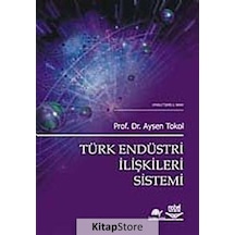 Türk Endüstri İlişkileri Sistemi- Nobel Akademik Yayıncılık