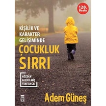 Çocukluk Sırrı - Kişilik ve Karakter Gelişiminde - Adem Güneş - Timaş Yayınları
