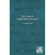 Eski Uygurca Sağlık Bilimi Terimleri / Hakan Güler