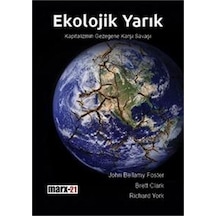 Ekolojik Yarık  -  Kapitalizmin Gezegene Karşı Savaşı  -  Brett Clark  -  Marx21 Yayınları