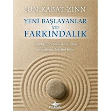 Yeni Başlayanlar için Farkındalık - Jon Kabat-Zinn - Pegasus