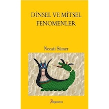 Dinsel Ve Mitsel Fenomenler / Necati Sümer