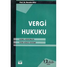 Vergi Hukuku - Genel Hükümler - Türk Vergi Sistemi - Nurettin Bilici