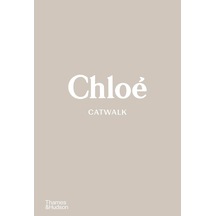 Chloé Catwalk: The Complete Collections