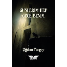 Günlerim Hep Gece Benim - Çiğdem Turgay - Perseus Yayınevi