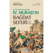 4.Murad'ın Bağdat Seferi - Bir Divan Katibinin Kalemiyle - Abdurrahman Hıbri Efendi - Yeditepe Akademi