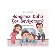 Hangimizi Daha Çok Seviyorsun? - Şeyma Çekici - Nesil Çocuk Yayınları