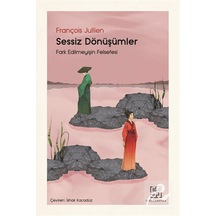 Sessiz Dönüşümler / François Jullien