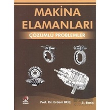 Makina Elemanları Çözümlü Problemler  - Erdem Koç  - Adana Nobel Kitabevi