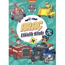 Paw Patrol Araç Etkinlik Kitabı / Spin Master Paw Productions