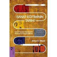 Sanat Eğitiminin Tarihi / Arthur D. Efland