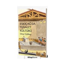 Eskiçağ'da Tuvalet Kültürü - Onur Gülbay - Sakin Kitap